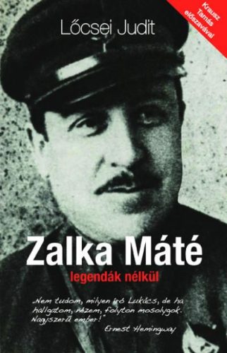 ZALKA MÁTÉ LEGENDÁK NÉLKÜL