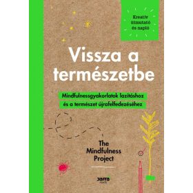   VISSZA A TERMÉSZETBE - MINDFULNESSGYAKORLARTOK LAZÍTÁSHOZ ÉS A TERMÉSZET ÚJRAFEL