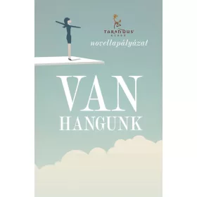 VAN HANGUNK - NOVELLAPÁLYÁZAT