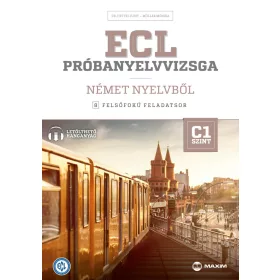   ECL PRÓBANYELVVIZSGA NÉMET NYELVBŐL - 8 FELSŐFOKÚ FELADATSOR - C1 SZINT