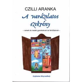 CZILLI ARANKA: A VARÁZSLATOS SZEKRÉNY