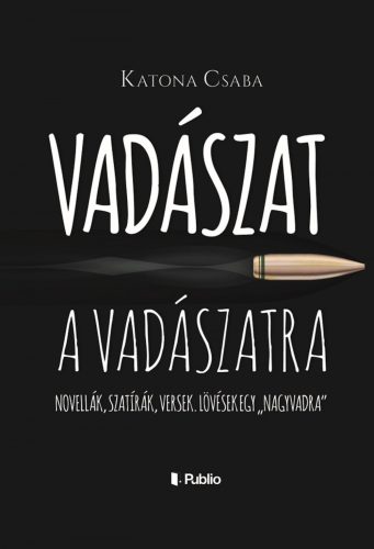 VADÁSZAT A VADÁSZATRA