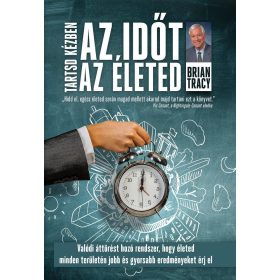 TARTSD KÉZBEN AZ IDŐT, TARTSD KÉZBEN AZ ÉLETED