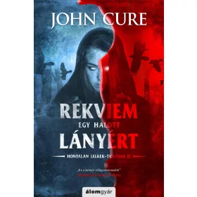   REKVIEM EGY HALOTT LÁNYÉRT - HONTALAN LELKEK -TRILÓGIA II.