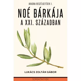 NOÉ BÁRKÁJA A XXI. SZÁZADBAN
