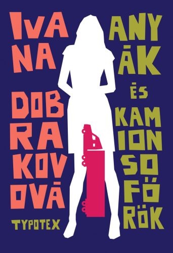 ANYÁK ÉS KAMIONSOFŐRÖK