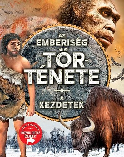 AZ EMBERISÉG TÖRTÉNETE - A KEZDETEK