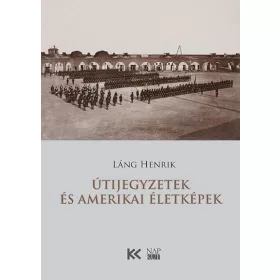 ÚTIJEGYZETEK ÉS AMERIKAI ÉLETKÉPEK