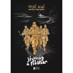   JÉGVIRÁG A POKOLBAN - REJTŐ JENŐ - ÉLETRAJZI KÉPREGÉNY