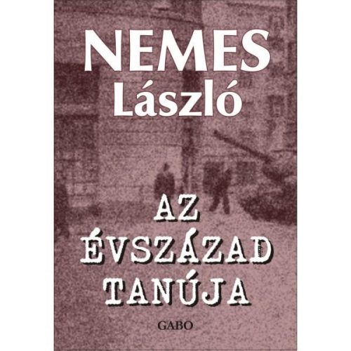 AZ ÉVSZÁZAD TANÚJA