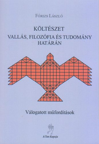KÖLTÉSZET VALLÁS, FILOZÓFIA ÉS TUDOMÁNY HATÁRÁN - VÁLOGATOTT MŰFORDÍTÁSOK