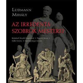 AZ IRREDENTA SZOBROK MESTEREI