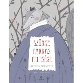 SZÜRKE FARKAS FELESÉGE - BRETON NÉPMESÉK