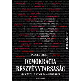   DEMOKRÁCIA RÉSZVÉNYTÁRSASÁG - ÍGY KÉSZÜLT AZ ORBÁN-RENDSZER