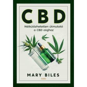 CBD - NÉLKÜLÖZHETETLEN ÚTMUTATÓ A CBD OLAJHOZ