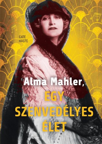 ALMA MAHLER - EGY SZENVEDÉLYES ÉLET