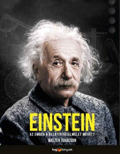 EINSTEIN - AZ EMBER A RELATIVITÁSELMÉLET MÖGÖTT