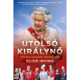   AZ UTOLSÓ KIRÁLYNŐ - HETVEN ÉV KÜZDELEM A MONARCHIÁÉRT