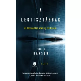 A LEGTISZTÁBBAK - AZ ÖSSZEOMLÁS UTÁNI ÚJ CIVILIZÁCIÓ