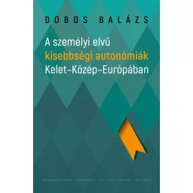   A SZEMÉLYI ELVŰ KISEBBSÉGI AUTONÓMIÁK KELET-KÖZÉP-EURÓPÁBAN