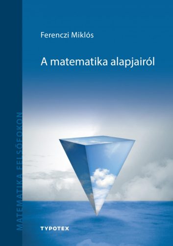 A MATEMATIKA ALAPJAIRÓL