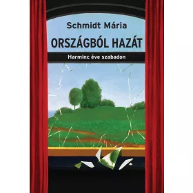 ORSZÁGBÓL HAZÁT - HARMINC ÉVE SZABADON