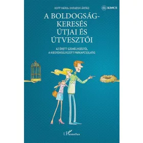 A BOLDOGSÁGKERESÉS ÚTJAI ÉS ÚTVESZTŐI