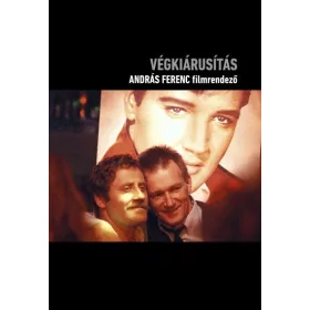 VÉGKIÁRUSÍTÁS - ANDRÁS FERENC FILMRENDEZŐ