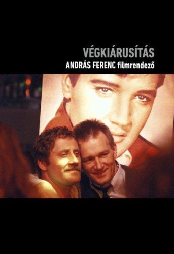 VÉGKIÁRUSÍTÁS - ANDRÁS FERENC FILMRENDEZŐ