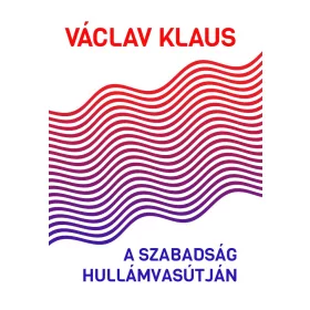 A SZABADSÁG HULLÁMVASÚTJÁN