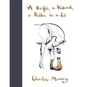 A KISFIÚ, A VAKOND, A RÓKA ÉS A LÓ