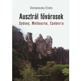 AUSZTRÁL FŐVÁROSOK - SYDNEY, MELBOURNE, CANBERRA