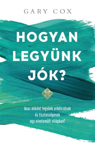 HOGYAN LEGYÜNK JÓK?