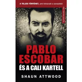   PABLO ESCOBAR ÉS A CALI KARTELL - A TELJES TÖRTÉNET, AMI KIMARADT A NETFLIX-EN