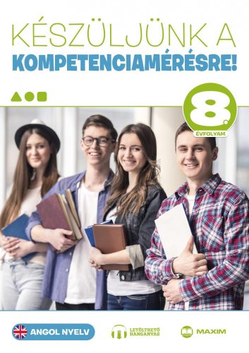 KÉSZÜLJÜNK A KOMPETENCIAMÉRÉSRE! - ANGOL NYELV 8. ÉVFOLYAM