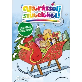 VARÁZSOLJ SZÍNEKKEL! - VÁRJUK A KARÁCSONYT