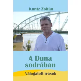 A DUNA SODRÁBAN - VÁLOGATOTT ÍRÁSOK