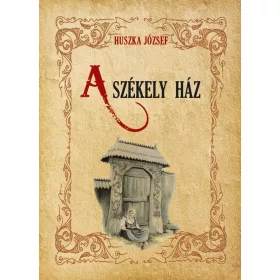 A SZÉKELY HÁZ