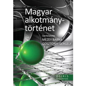 MAGYAR ALKOTMÁNYTÖRTÉNET - OSIRIS TANKÖNYVEK