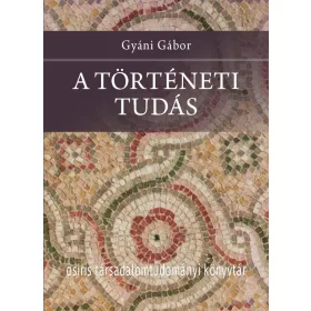 A TÖRTÉNETI TUDÁS