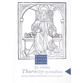 AZ ELTŰNT THURÓCZY NYOMÁBAN