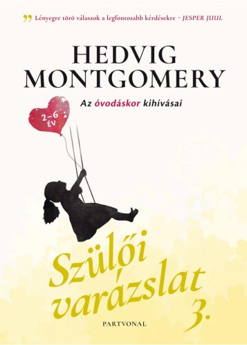 SZÜLŐI VARÁZSLAT 3. - AZ ÓVODÁSKOR KIHÍVÁSAI