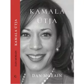 KAMALA ÚTJA - EGY AMERIKAI ÉLET