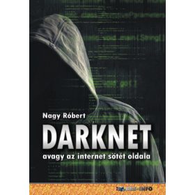 DARKNET - AVAGY AZ INTERNET SÖTÉT OLDALA