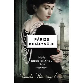 PÁRIZS KIRÁLYNŐJE - REGÉNY COCO CHANEL ÉLETÉRŐL