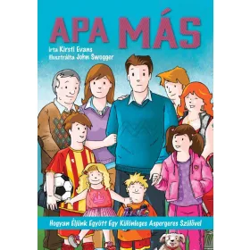   APA MÁS - HOGYAN ÉLJÜNK EGYÜTT EGY KÜLÖNLEGES ASPERGERES SZÜLŐVEL