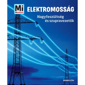 ELEKTROMOSSÁG - NAGYFESZÜLTSÉG ÉS SZUPRAVEZETŐK