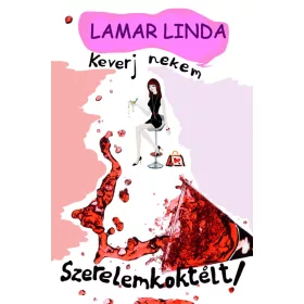 KEVERJ NEKEM SZERELEMKOKTÉLT!