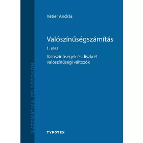   VALÓSZÍNŰSÉGSZÁMÍTÁS 1. RÉSZ - VALÓSZÍNŰSÉGEK ÉS DISZKRÉT VALÓSZÍNŰSÉGI VÁLTOZÓK