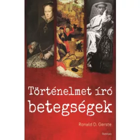 TÖRTÉNELMET ÍRÓ BETEGSÉGEK